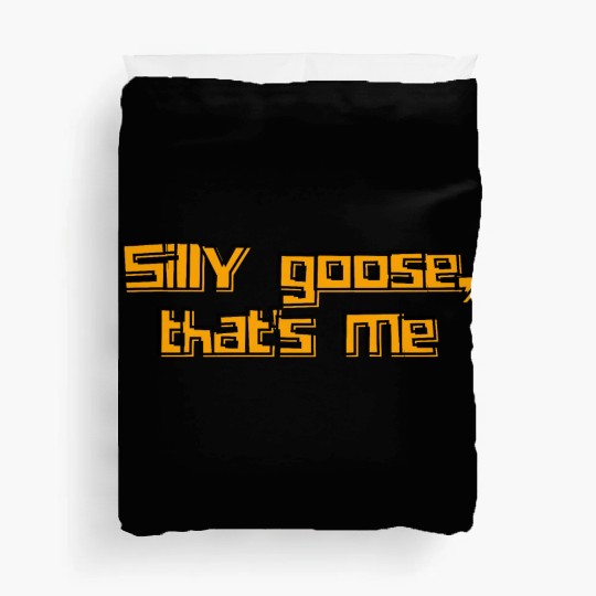 Silly Goose That's Me Funny Whimsical Design Duvet Covers