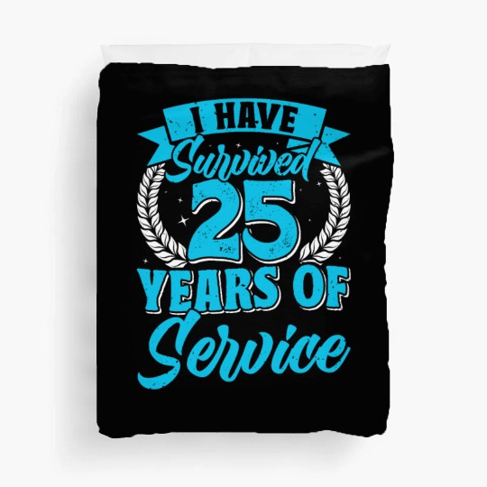 Service Anniversary Survived 25 Years of Service Duvet Covers
