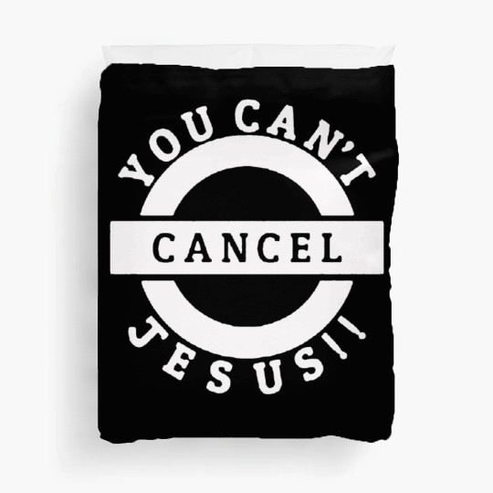you can't cancel jesus Duvet Covers