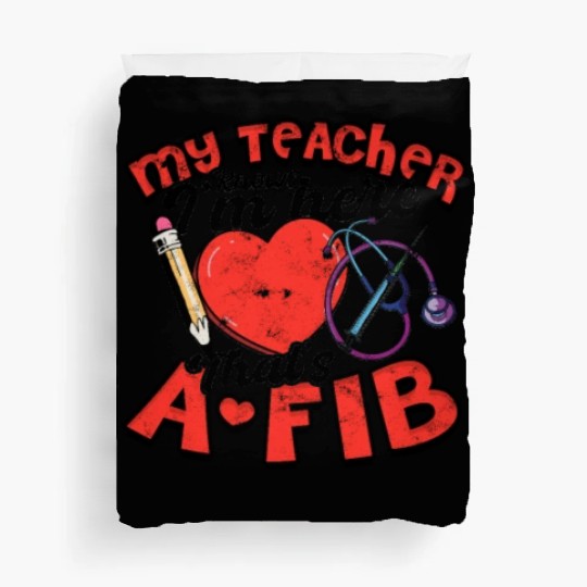 School Nurse "My Teacher Knows I'm Here" - Duvet Covers