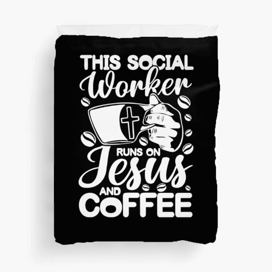 This Social Worker Runs On Jesus And Coffee Duvet Covers