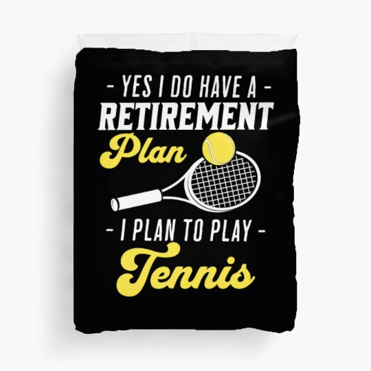 Funny Tennis Yes I Have A Retirement Plan Duvet Covers