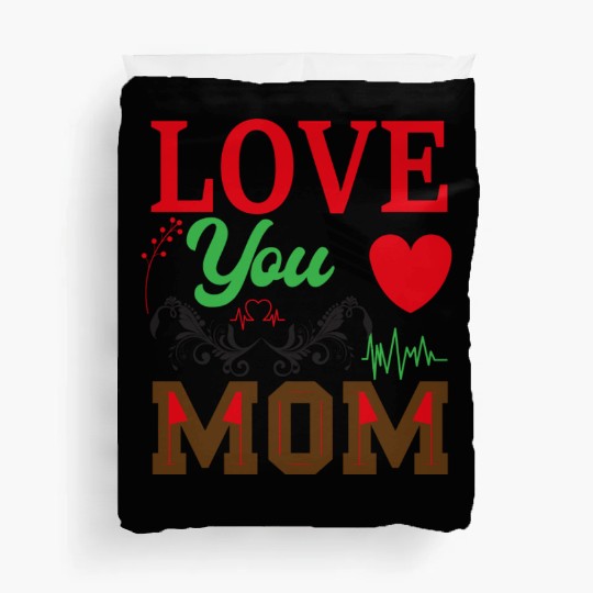 I Love You Mom Duvet Covers