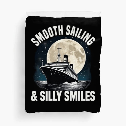 Smooth Sailing And Silly Smiles Cruise Ship Duvet Covers
