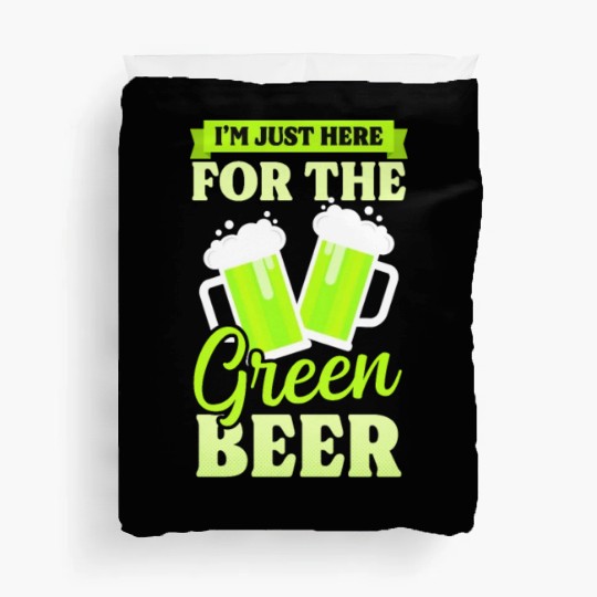 Funny St Patricks Day Here For Green Beer Duvet Covers