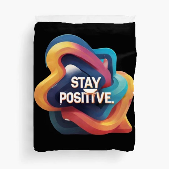 Stay positive Duvet Covers