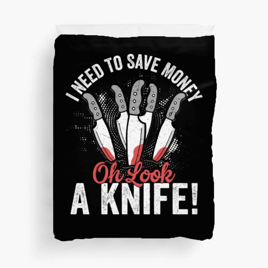 I Need To Save Money Oh Look, A Knife! Hobby Knife Duvet Covers