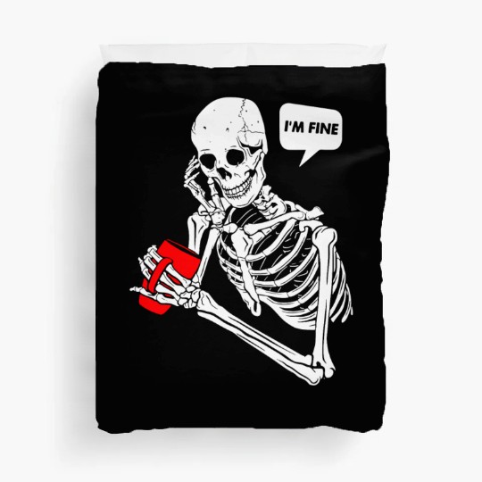 Skeleton Design I m Fine Great Duvet Covers