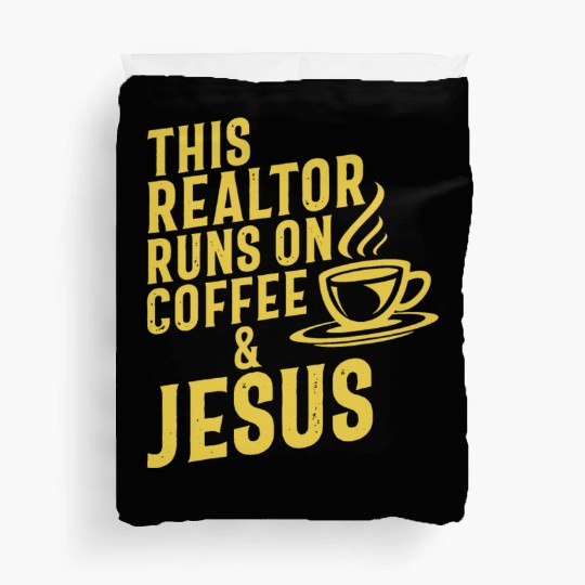 This Realtor Runs On Coffee Jesus Real Estate Duvet Covers
