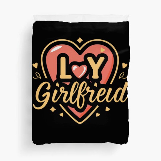 I love my girlfriend Duvet Covers