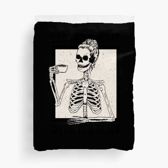 Halloween Skeleton Teacher I'll Just Wait Until Duvet Covers