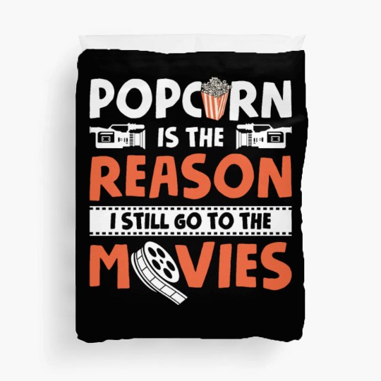 Popped Popcorn Reason Still Go Movies Movie Duvet Covers
