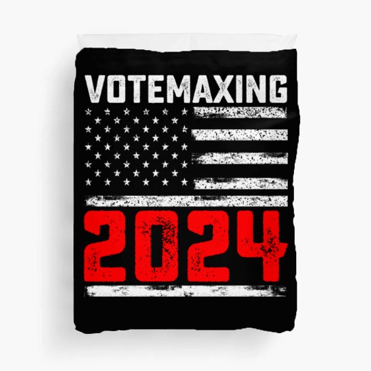 VoteMaxing 2024 Trump Presidential Election Duvet Covers