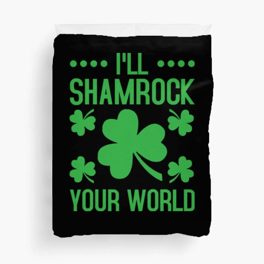 I'll Shamrock Your World St. Patrick's Day Duvet Covers