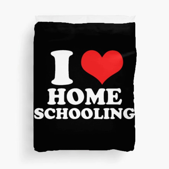 I Love Homeschooling Homeschool Home school Mom Duvet Covers