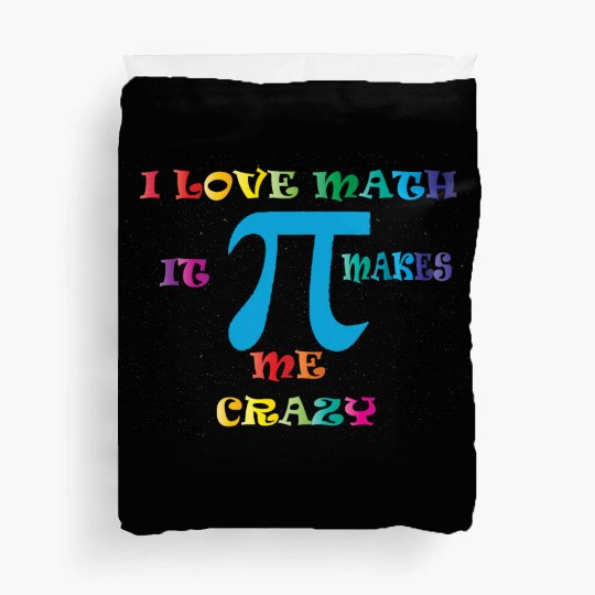 i love math it makes me crazy Duvet Covers