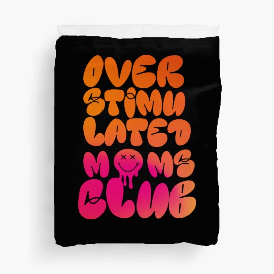 overstimulated moms club Duvet Covers