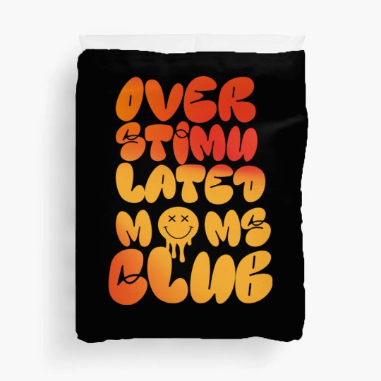 overstimulated moms club Duvet Covers