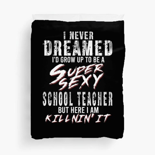 Super Sexy Teacher Gift Educator Teaching Duvet Covers