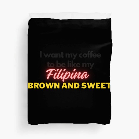 Brown and Sweet like my Filipina Duvet Covers