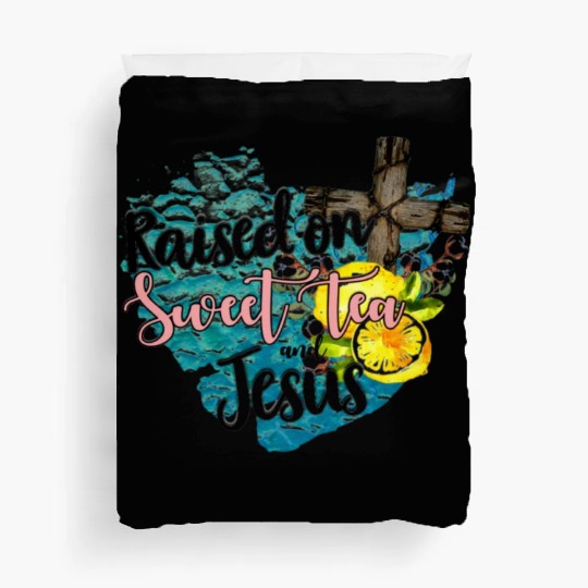 raised on sweet tea and jesus Duvet Covers