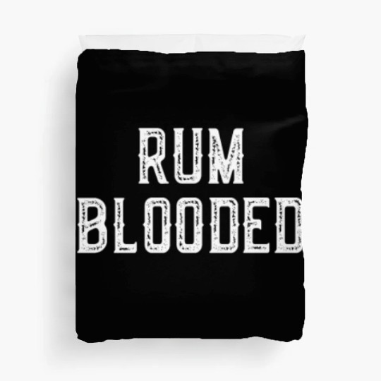 Rum Blooded Duvet Covers - Fun Alcohol Spirit Drinking