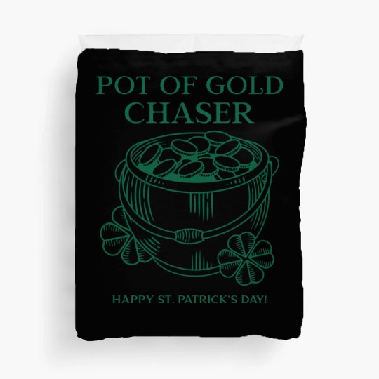 Pot of Gold Chaser Happy St. Patrick's Day! Duvet Covers