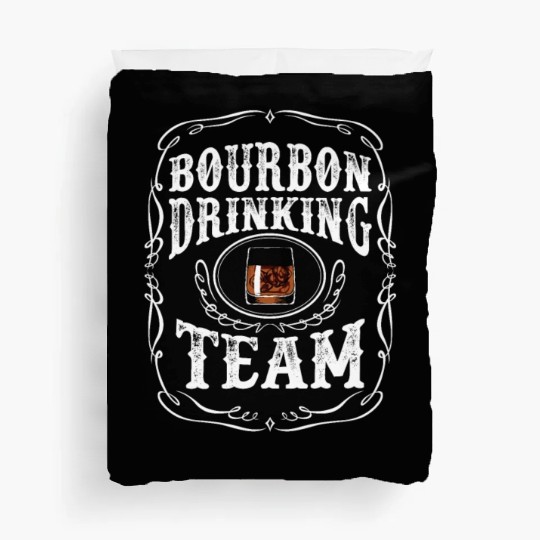 Bourbon Drinking Team Whiskey Alcoholic Beverage Duvet Covers