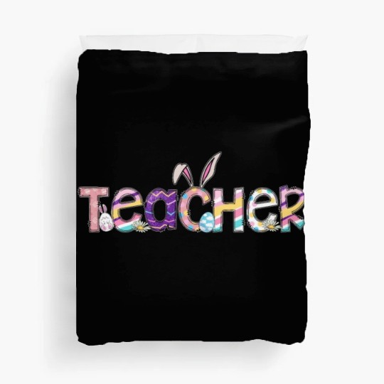 Teacher Easter Day Teacher Easter Easter Teachers Duvet Covers