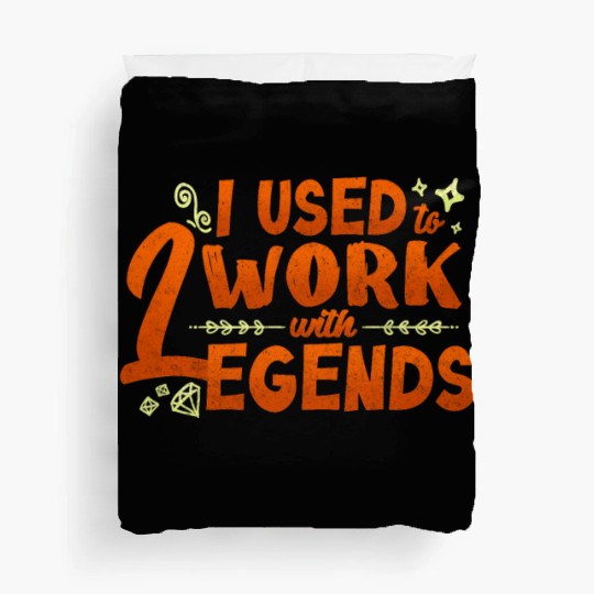 Colleague Farewell Party Used to Work with Legends Duvet Covers