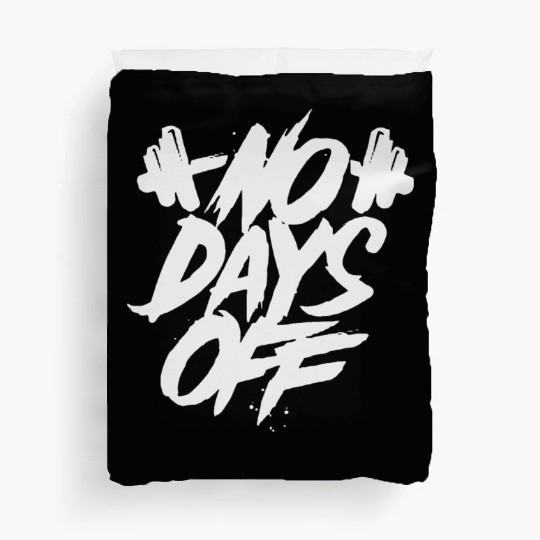 No Days Off Duvet Covers