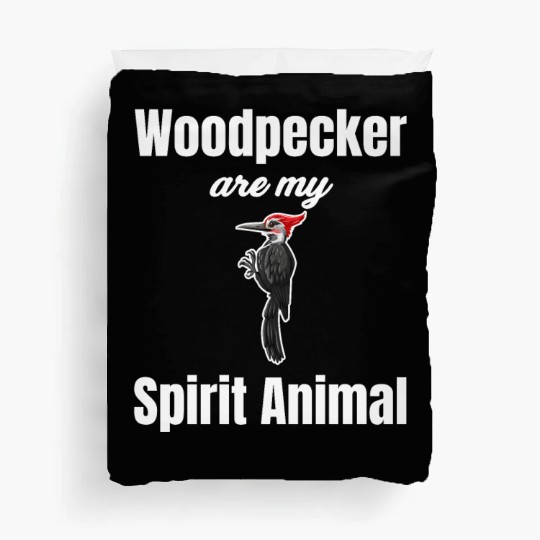 Woodpeckers Are My Spirit Animal Birdwatcher Duvet Covers