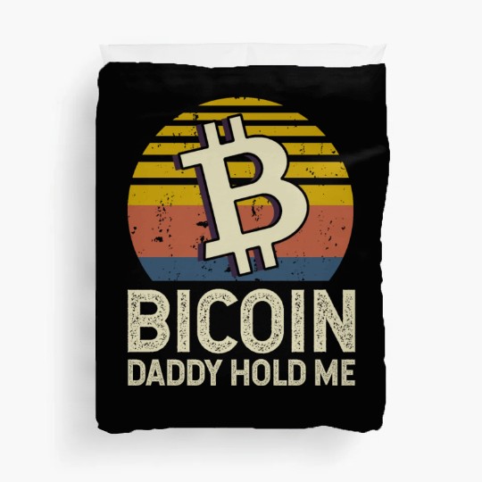 Bitcoin Daddy Hold Me Duvet Covers