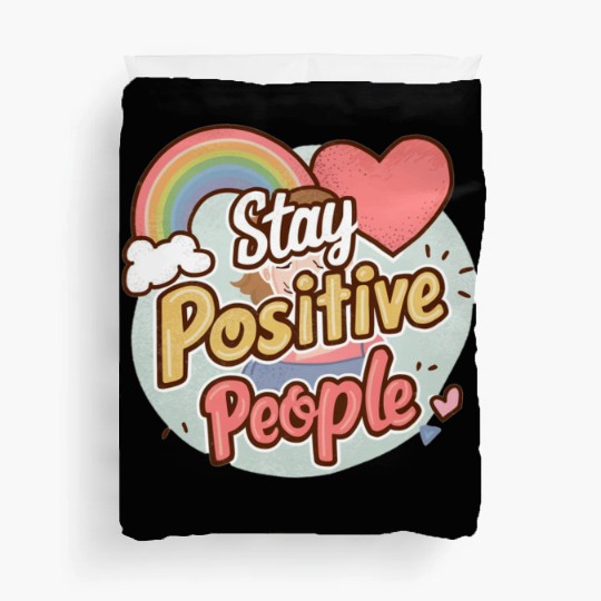 Stay positive people Duvet Covers