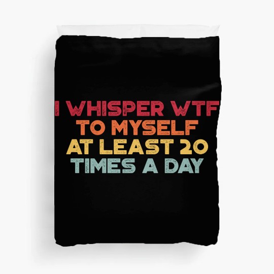 I Whisper WTF To Myself Sunset Retro Duvet Covers