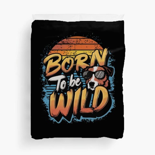 BORN TO BE WILD Duvet Covers