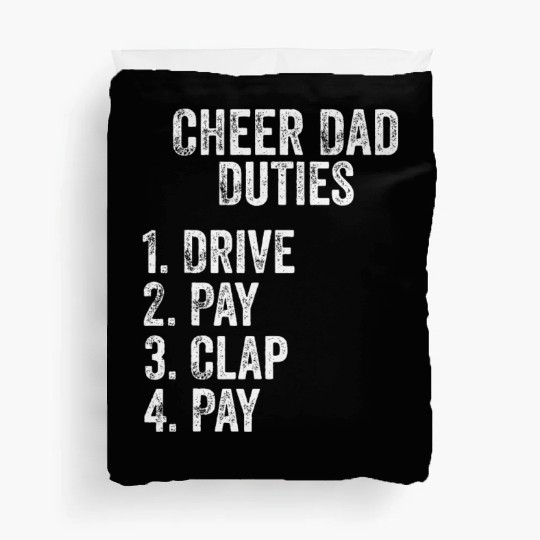 Fathers Day Funny Cheer Dad Duties Drive Pay Clap Duvet Covers