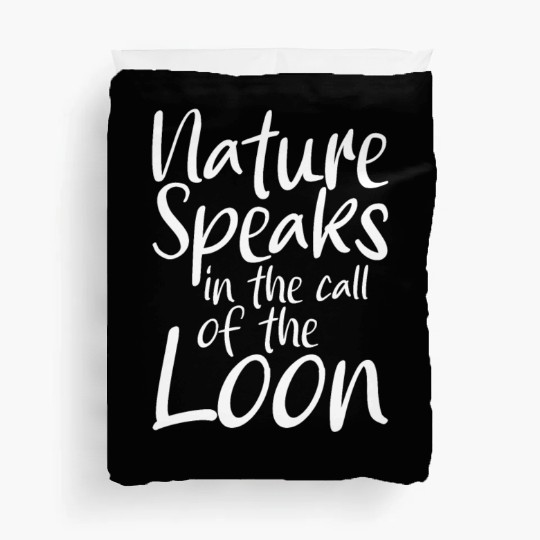 Nature Speaks In The Call Of The Loon Duvet Covers
