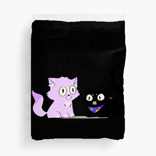 Kittens keep me calm Duvet Covers