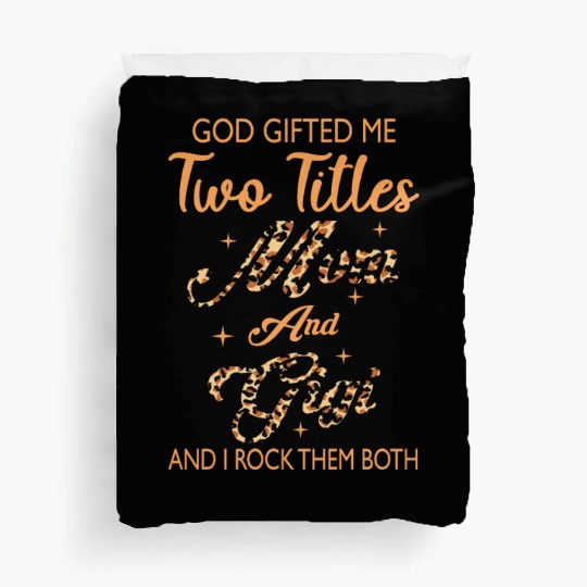 god gifted me two titles Mom Gigi Leopard Mother's Duvet Covers