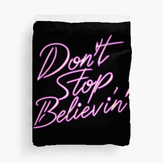 Don t Stop Believin Duvet Covers