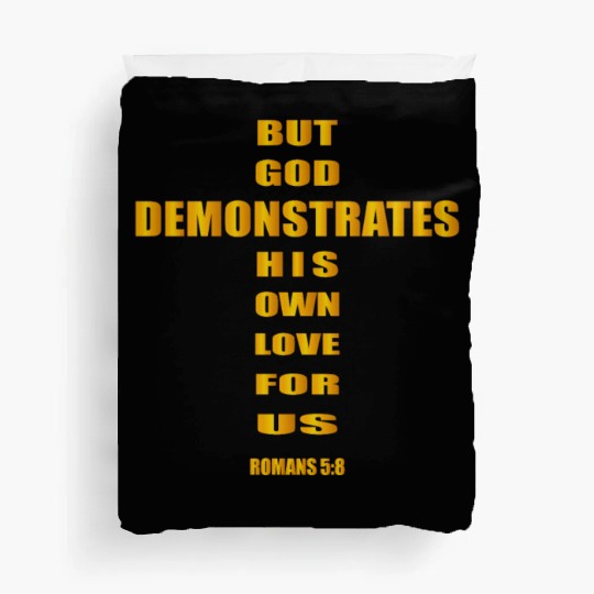 But God demonstrates his own love for us romans5:8 Duvet Covers