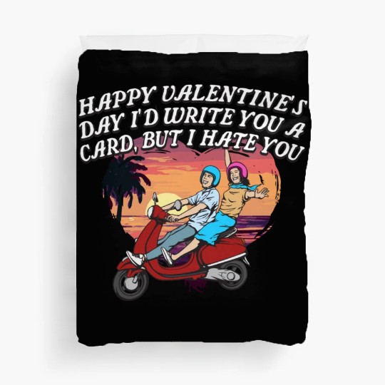 Id Write a Card but I Hate You Funny Valentines Da Duvet Covers