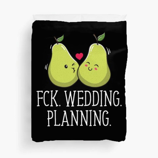 Wedding Planning Engagement Funny Engaged Humor Duvet Covers