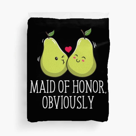 Maid Of Honor Obviously Best Woman Bridesmaid Best Duvet Covers