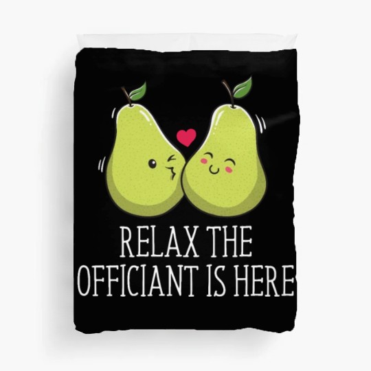 Relax The Officiant Is Here Priest Wedding Ordaine Duvet Covers