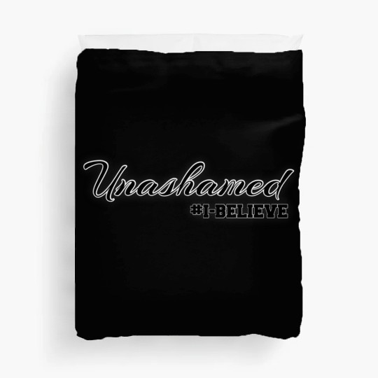 Unashamed #1 Believe Motivational Design Duvet Covers