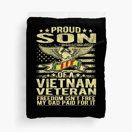 Freedom Isn't Free Proud Son Of A Vietnam Veteran Duvet Covers