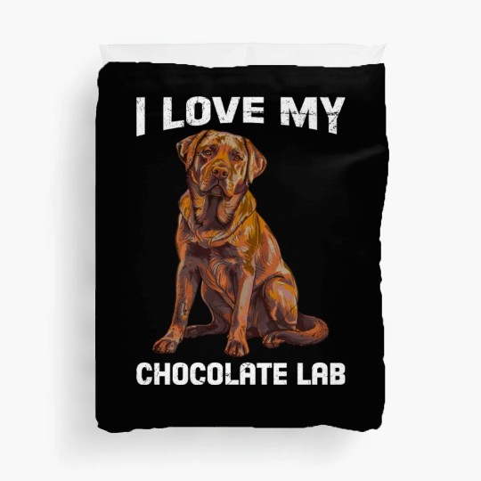 Labrador Owner I LOVE MY CHOCOLATE LAB Duvet Covers