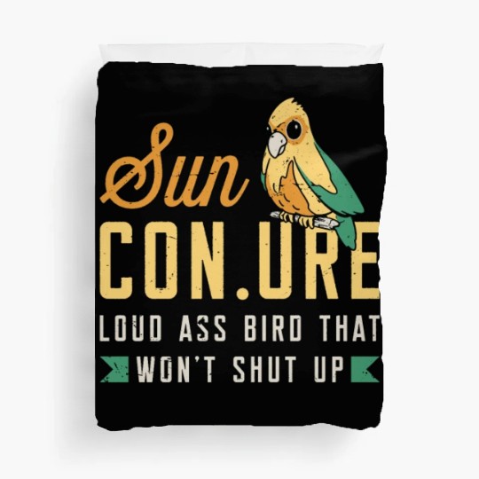 Sun Conure Noun Loud Pet Bird Animal Lover Conure Duvet Covers